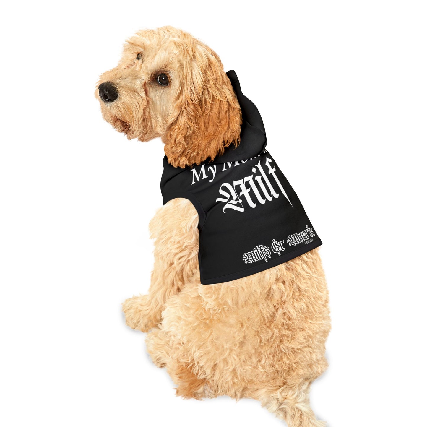 Milfs Or Muerte Pet Hoodie