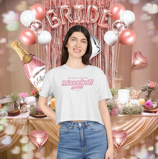 "This Milf is getting Married Again!" Bridal Party Women's Crop Tee 1